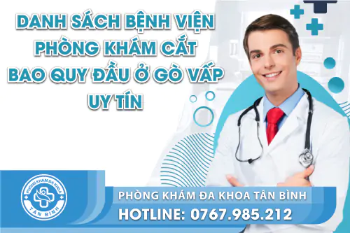 Giới thiệu 5 địa chỉ cắt bao quy đầu ở Gò Vấp uy tín, chi phí rẻ